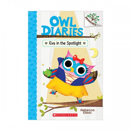 Owl Diaries #13 : Eva in the Spotlight : A Branches Book