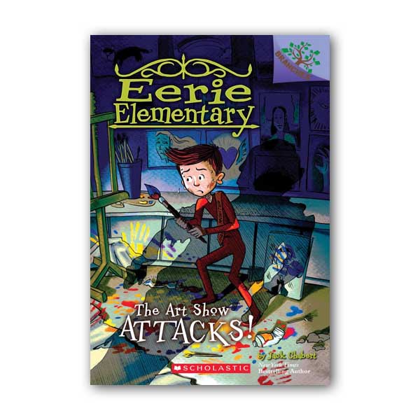 Eerie Elementary #09 : The Art Show Attacks! A Branches Book