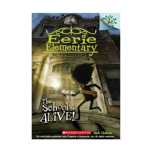   Eerie Elementary #01 : The School is Alive! : A Branches Book