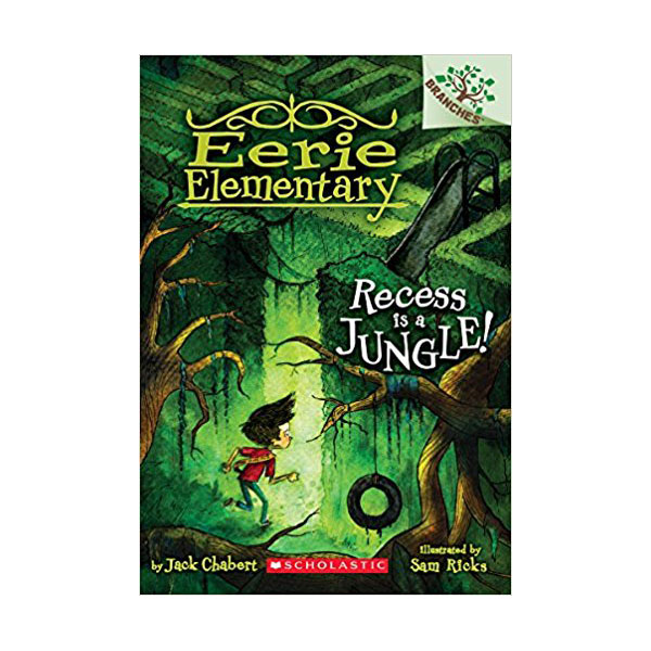 Eerie Elementary #03 : Recess Is a Jungle! : A Branches Book