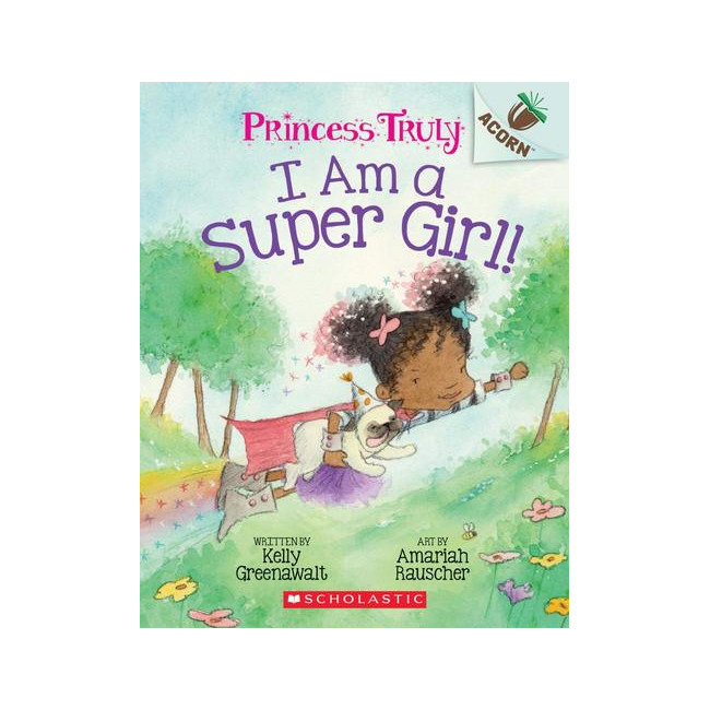  Princess Truly #1: I Am a Super Girl! (An Acorn Book)