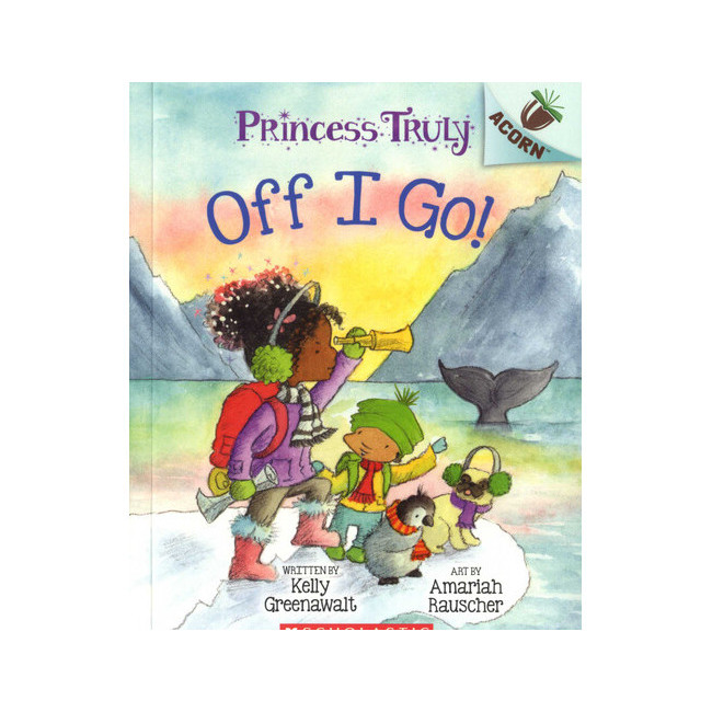  Princess Truly #2: Off I Go! (An Acorn Book)