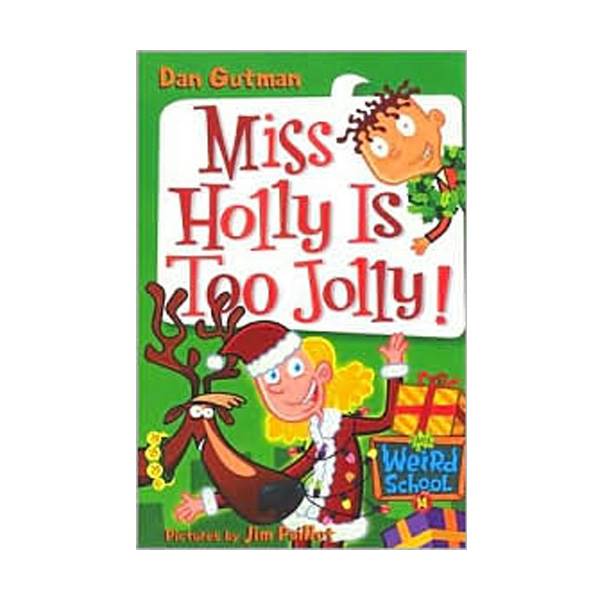 My Weird School #14 : Miss Holly Is Too Jolly!