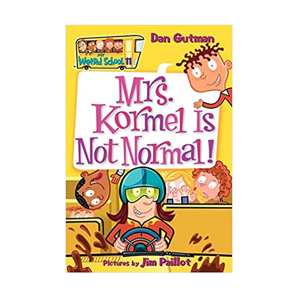 My Weird School #11 : Mrs. Kormel Is Not Normal!