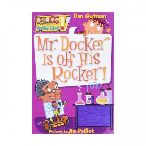 My Weird School #10 : Mr. Docker Is off His Rocker!