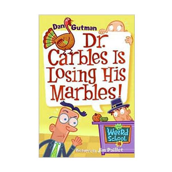 My Weird School #19 : Dr. Carbles Is Losing His Marbles!