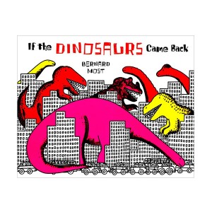 If the Dinosaurs Came Back