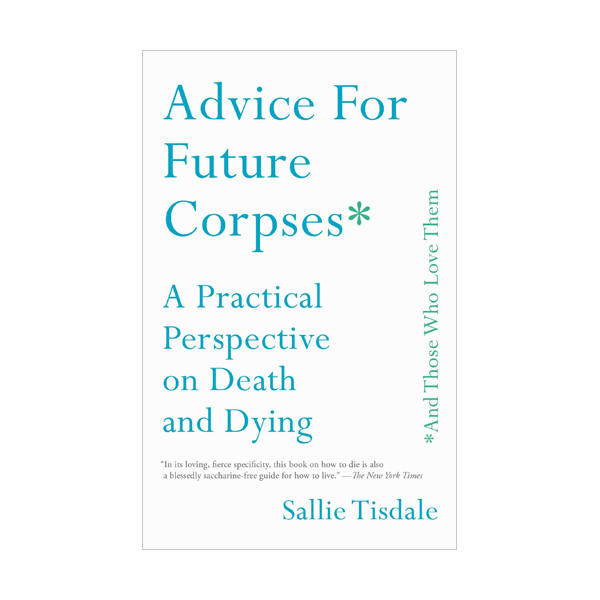 [ĺ:ƯA] Advice for Future Corpses (and Those Who Love Them) 