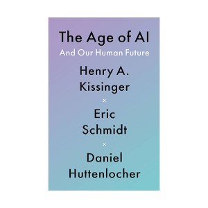 [�ĺ�:B��] The Age of AI : And Our Human Future 