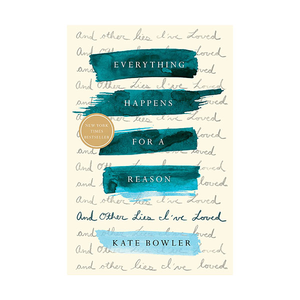 [ĺ:ƯAA]Everything Happens for a Reason : And Other Lies I've Loved [  õ]