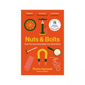 [ĺ:B]Nuts & Bolts : How Tiny Inventions Make Our World Work