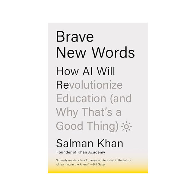 [ĺ:B]Brave New Words : How AI Will Revolutionize Education (And Why That's a Good Thing)