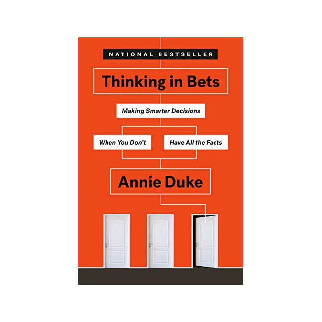 [�ĺ�:A��]Thinking in Bets : Making Smarter Decisions When You Don't Have All the Facts 