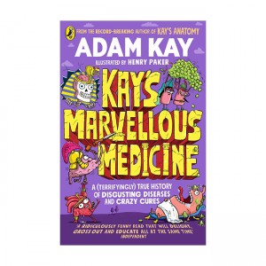 [�ĺ�:B��] Kay's Marvellous Medicine: A Gross and Gruesome History of the Human Body 