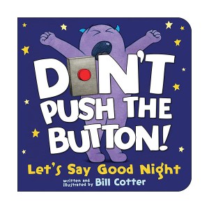 [ĺ:B] Don't Push the Button! Let's Say Good Night (Board book)