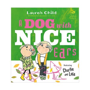 [특가파본:특A]Charlie and Lola : A Dog With Nice Ears (Hardcover, 영국판)