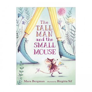 The Tall Man and the Small Mouse