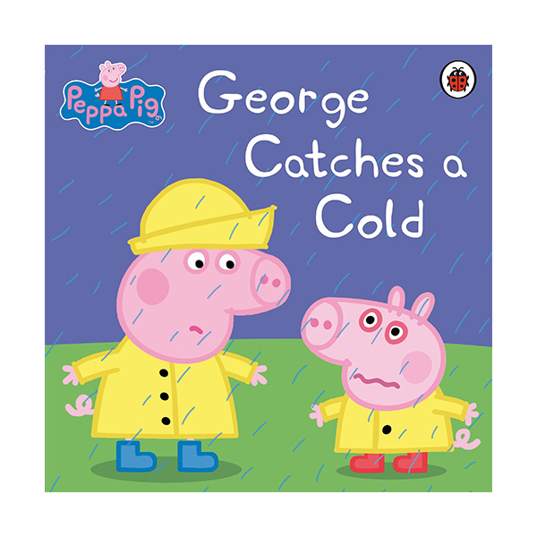 Peppa Pig : George Catches a Cold 