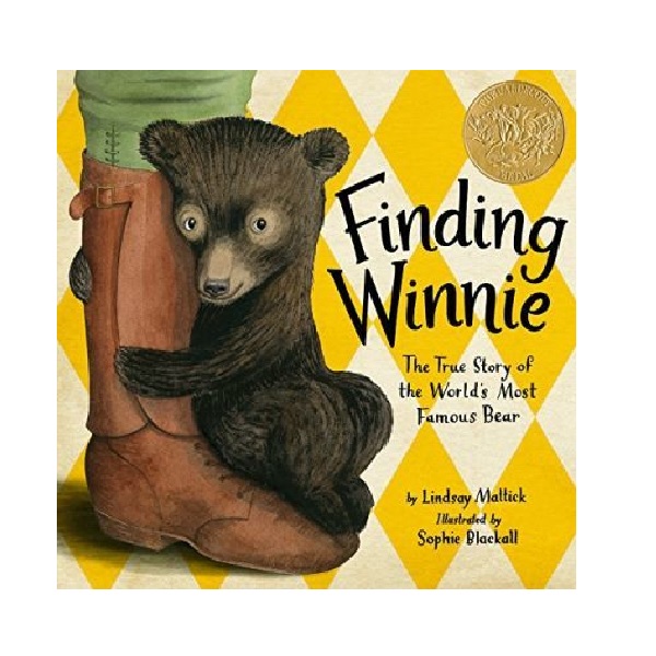 ★Spring Animal★[2016 칼데콧] Finding Winnie : The True Story of the World's Most Famous Bear (Hardcover)