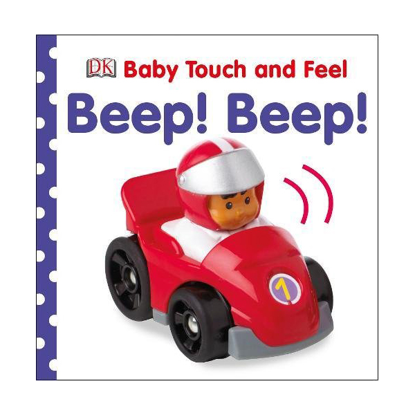 Baby Touch and Feel : Beep! Beep!