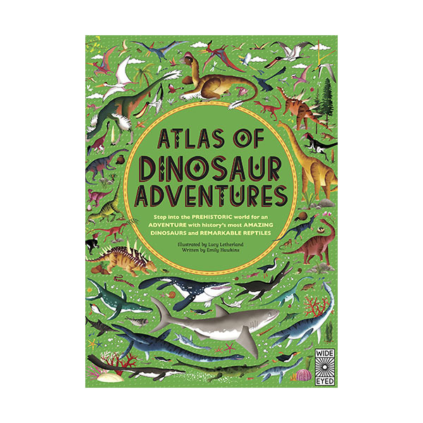 Atlas of Dinosaur Adventures : Step Into a Prehistoric World (Hardcover, 영국판)