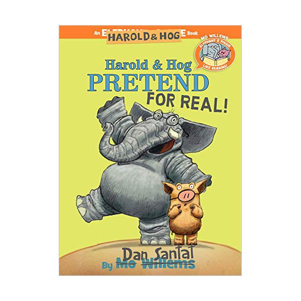 Elephant & Piggie Like Reading! #06 : Harold & Hog Pretend For Real!