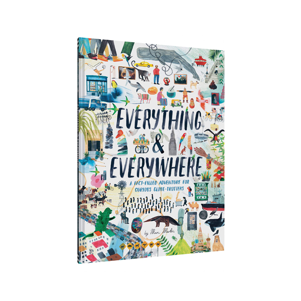 Everything & Everywhere : A Fact-Filled Adventure for Curious Globe-Trotters (Hardcover)