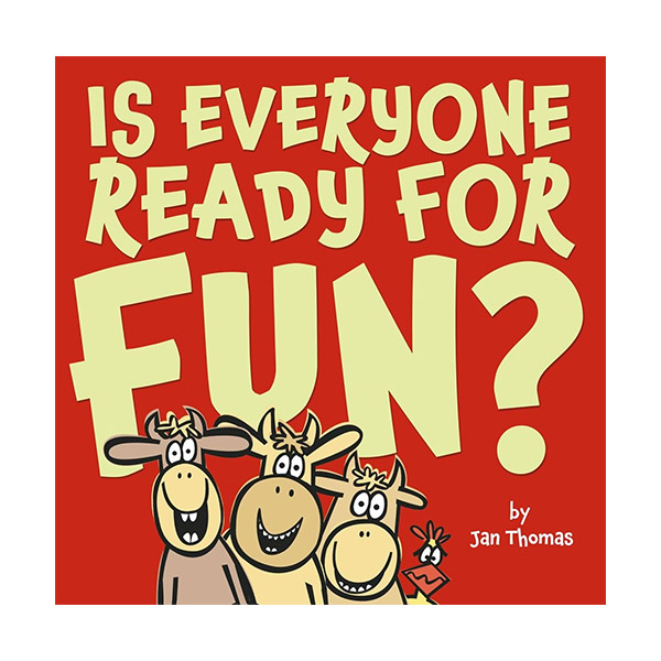 Is Everyone Ready for Fun?