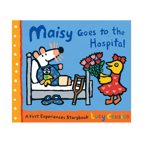 Maisy Goes to the Hospital : A Maisy First Experience Book (Paperback)