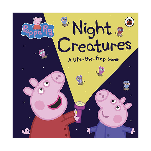Peppa Pig : Night Creatures : A Lift-the-Flap Book (Board book)