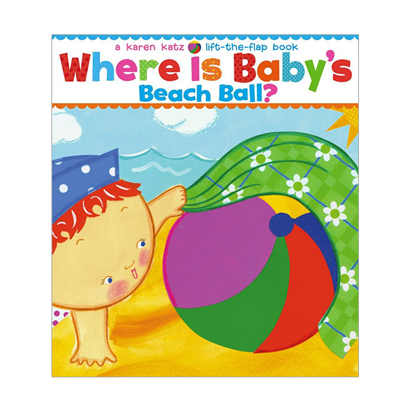 Where Is Baby's Beach Ball! : A Lift-the-Flap Book (Board Book)