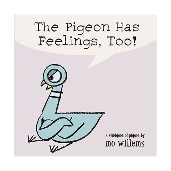 The Pigeon Has Feelings, Too!