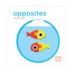 Touch Think Learn : Opposites (Board book)