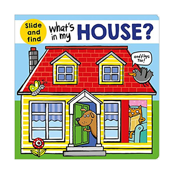 What's in My House? : A slide and find book (Board book)