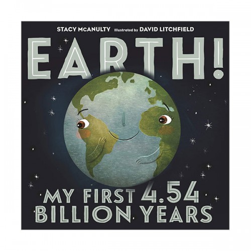 Our Universe : Earth! My First 4.54 Billion Years