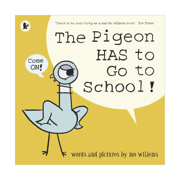 Mo Willems : The Pigeon HAS to Go to School! (Paperback, 영국판)