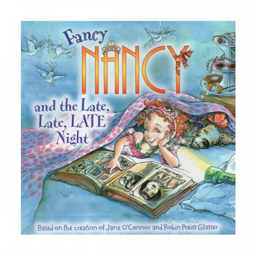 Fancy Nancy and the Late, Late, Late Night