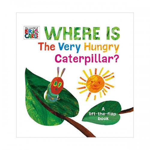 Where Is The Very Hungry Caterpillar? : A Lift-the-Flap Book (Board book)