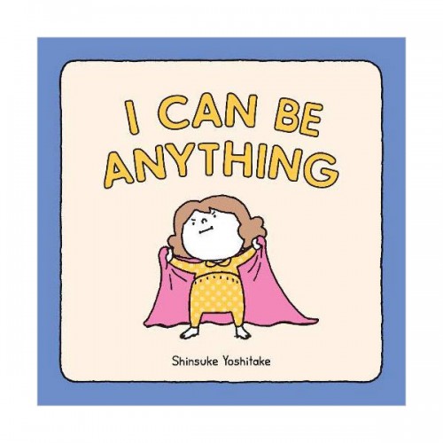 I Can Be Anything