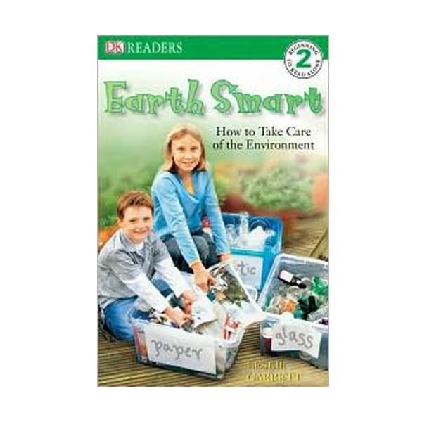DK Readers 2 : Earth Smart : How to Take Care of the Environment