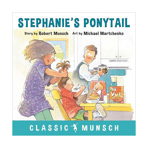 Classic Munsch : Stephanie's Ponytail