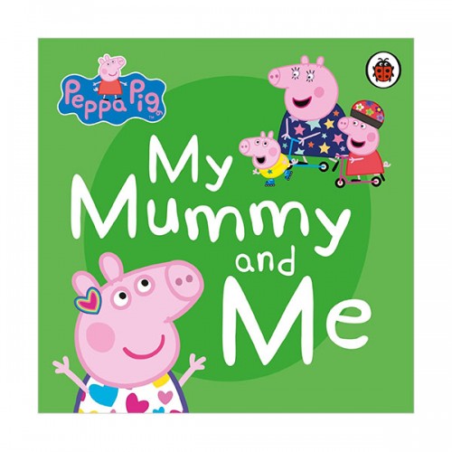Peppa Pig : My Mummy and Me 
