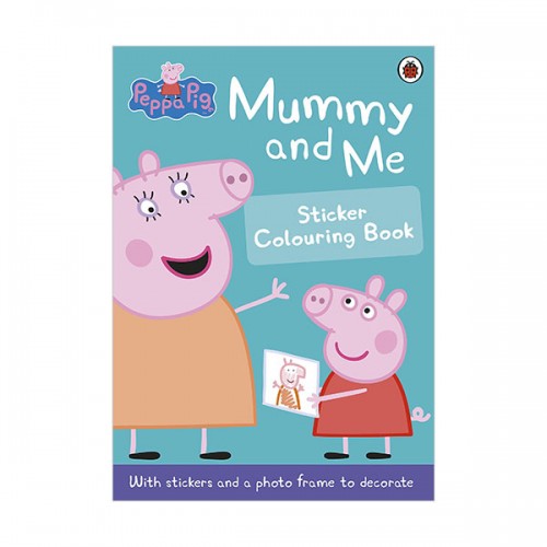Peppa Pig : Mummy and Me Sticker Colouring Book 