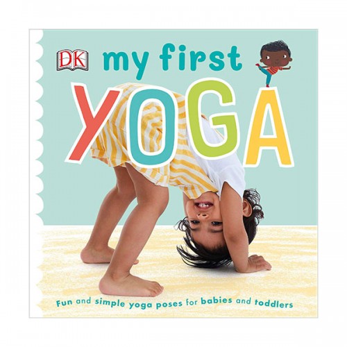 My First Yoga : Fun and Simple Yoga Poses for Babies and Toddlers(Board book, 영국판)