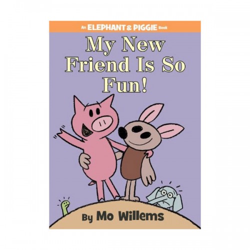 Elephant & Piggie : My New Friend Is So Fun! (Hardcover)