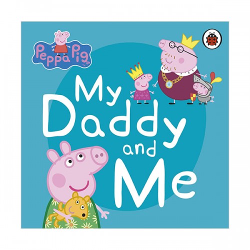 Peppa Pig : My Daddy and Me (Board book, 영국판)
