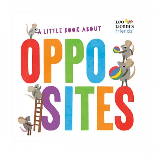 Leo Lionni's Friends : A Little Book About Opposites (Board Book)