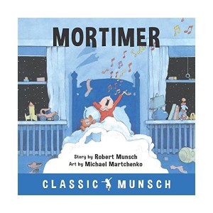 Classic Munsch : Mortimer