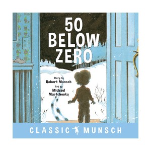 Classic Munsch : 50 Below Zero (Paperback)