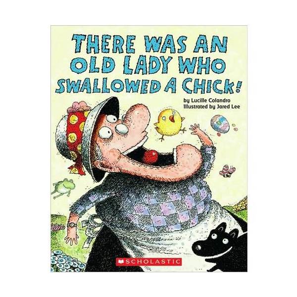 There Was an Old Lady Who Swallowed a Chick!